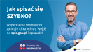 Na grafice jest napis: Jak spisać się szybko? Wypełnienie formularza zajmuje kilka minut. Wejdź na spis.gov.pl i&nbsp;sprawdź! Poniżej umieszczone są cztery małe koła ze znakami dodawania, odejmowania, mnożenia i&nbsp;dzielenia, obok nich napis: Liczymy się dla Polski! Po prawej stronie widać uśmiechniętego mężczyznę. Poniżej jest logotyp spisu: dwa nachodzące na siebie pionowo koła, GUS, pionowa kreska, Narodowy Spis Powszechny Ludności i&nbsp;Mieszkań 2021.