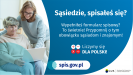 Na grafice jest napis: Sąsiedzie, spisałeś się? Wypełniłeś formularz spisowy? To świetnie! Przypomnij o&nbsp;tym obowiązku sąsiadom i&nbsp;znajomym. Poniżej umieszczone są cztery małe koła ze znakami dodawania, odejmowania, mnożenia i&nbsp;dzielenia, obok nich napis: Liczymy się dla Polski! Po lewej stronie grafiki widać dwie kobiety – starsza kobieta trzyma na kolanach komputer, młodsza z&nbsp;nich uśmiecha się i&nbsp;wskazuje na ekran komputera. Poniżej jest adres strony internetowej: spis.gov.pl. Obok jest logotyp spisu: dwa nachodzące na siebie pionowo koła, GUS, pionowa kreska, Narodowy Spis Powszechny Ludności i&nbsp;Mieszkań 2021.